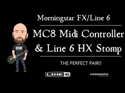 Line 6 HX STOMP & Morningstar MC8 Midi Controller | THE PERFECT PAIR!