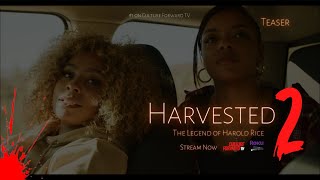 Teaser clip from  Harvested 2 (2022) The Legend of Harold Rice - #1 on Culture Forward TV