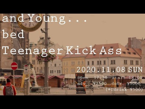 Teenager Kick Ass / and Young... / bed @livehouse nano 2020.11.8