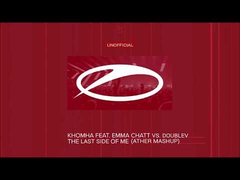 KhoMha vs. DoubelV feat. Emma Chatt - The Last Side of Me (Ather Mashup)