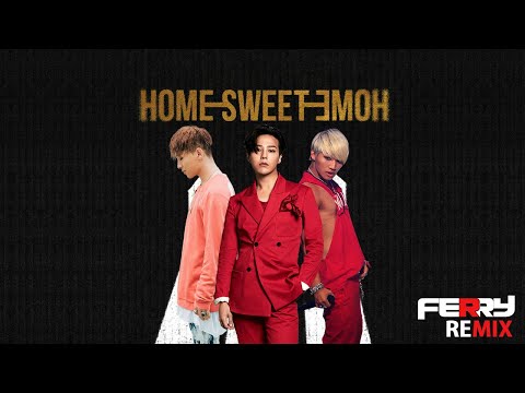 [DANCE] G-Dragon ft. TAEYANG & DAESUNG - Home Sweet Home (Ferry Remix)