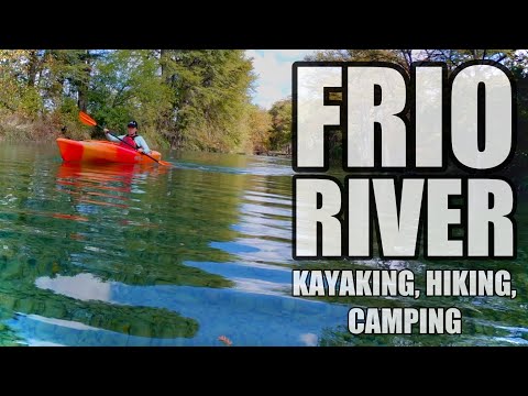 FRIO RIVER Kayaking, Hiking, AND Camping!