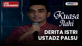 Download lagu 🔴DERITA ISTRI USTADZ PALSU | LIVE KUASA ILAHI | 29 JUNI 2026 mp3