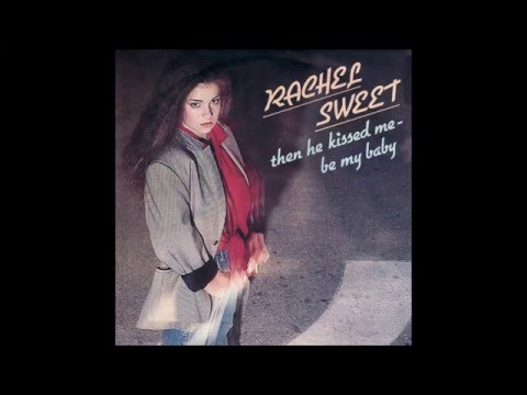 Rachel Sweet - 1981 - Then He Kissed Me - Be My Baby