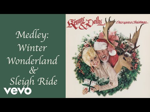 Kenny Rogers, Dolly Parton - Medley: Winter Wonderland / Sleigh Ride (Official Audio)