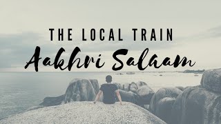 Aakhri Salaam | The Local Train [Lyrics]