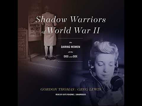 Shadow Warriors of World War II: The Daring Women of the OSS and SOE by Gordon Thomas