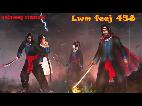 Lwm feej tub nab dub shaman ntu 458 - yim ceeb vs nkauj xia - ntoj ntoog - tus neeg phem - stories