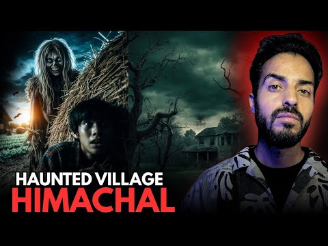 Haunted Village of Himachal || Horror Incident  💀