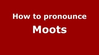 How to pronounce Moots