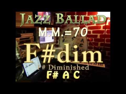 F#dim Diminished - One Chord Vamp - Jazz Ballad M.M.=70