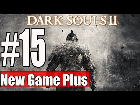 New Game Plus Dark Souls 2 Walkthrough Part 15 Gameplay Lets Play Playthrough