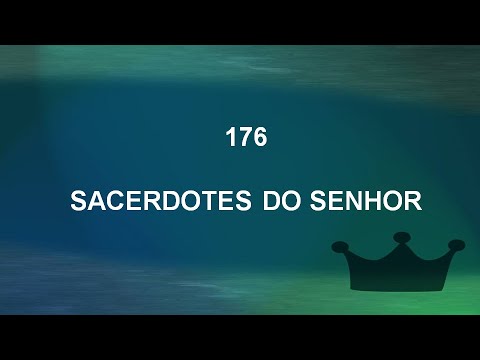 Harpa Cristã 176 - Sacerdotes Do Senhor