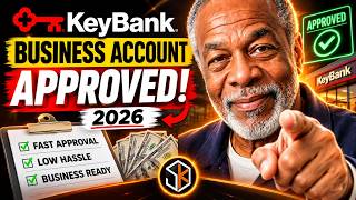 KeyBank Business Account Approval (2026): How My Shocking Experience Can Help You Get Approved Fast
