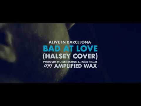 Alive In Barcelona - Bad At Love (Halsey Cover)