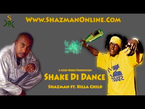 Shazman ft. Killa Child - Shake Di Dance (HOT!!!) Www.ShazmanOnline.Com