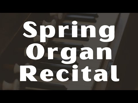 Spring Organ Recital