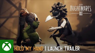 Little Nightmares III - 'Hold My Hand' | Launch Trailer Trailer