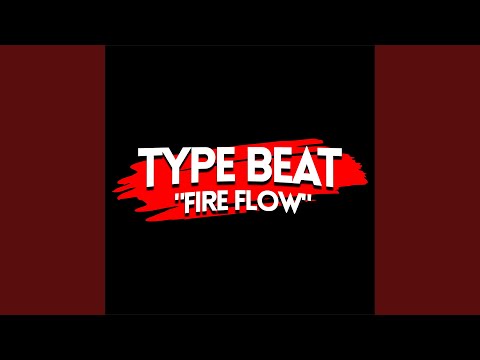 Type Beat - "Fire Flow"