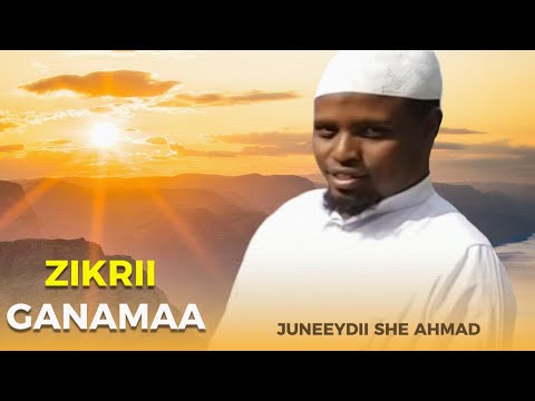 ZIKRII GANAMA GODHAN . # sheik Juneyd #oromo#