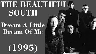 The Beautiful South - Dream A Little Dream Of Me - Legendas EN - PT-BR