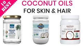 10 Best Coconut Oils for Hair and Skin Care