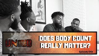 UNtitleD | Episode 001 - Does Body Count Really Matter? [Podcast]