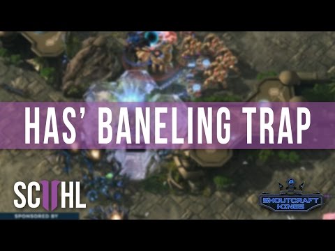 Has' Baneling Trap - SHOUTcraft Kings Oct