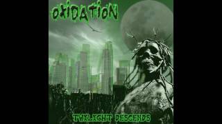 Oxidation - Twilight Descends