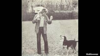 Johnny Hallyday - Elle M'oublie