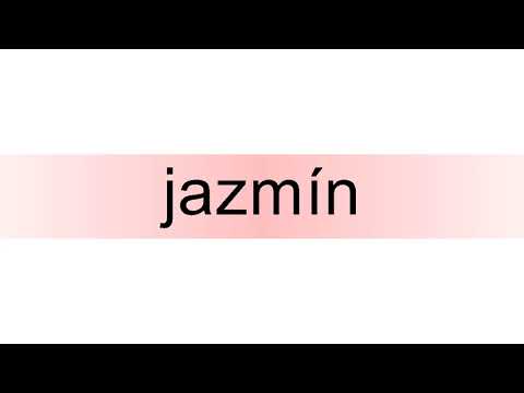 How to pronounce jazmín