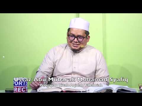 20240708 Ustaz Abu Mubarak Mohamad Syafiq : Pengajian Kitab Aqidah Tahawiah