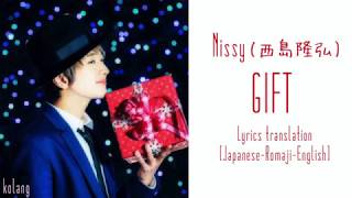 GIFT/Nissy -- lyric translation [Japanese/Roma-ji/English(translation)]