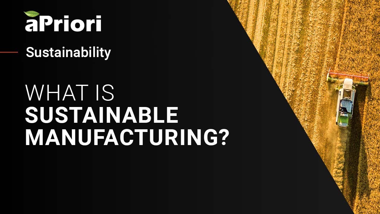 What is Sustainable Manufacturing?