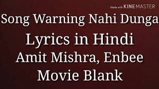 Song Warning nahi Dunga lyrics in Hindi Amit Mishra,Enbee movie black