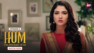 Decisions & Sacrifices |Hum | Ep09|Kushal Tandon |Karishma S |Ridhima P | @Altt_Official