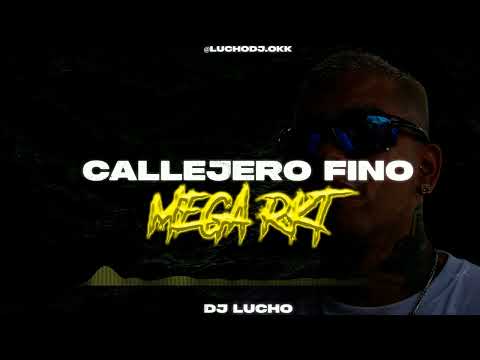 MEGA CALLEJERO FINO RKT x LUCHO DJ (KOLI ARCE)
