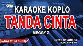 Download lagu TANDA CINTA KARAOKE KOPLO (MEGGY Z) NADA WANITA mp3 Download lagu TANDA CINTA KARAOKE KOPLO (MEGGY Z) NADA WANITA mp3