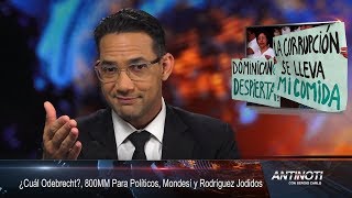 ¿Cuál Odebrecht?, 800MM Para Políticos y Mondesí y Rodriguez Jodidos – #Antinoti, Miércoles 27 de Septiembre 2017