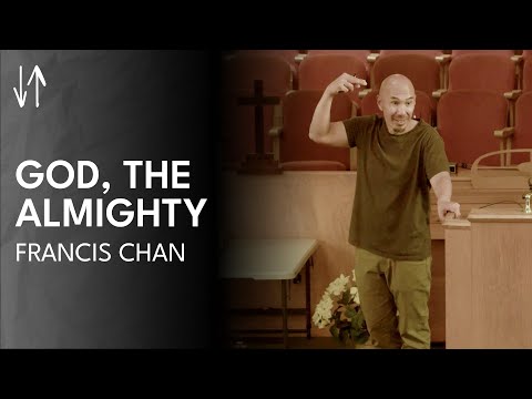God, the Almighty | Francis Chan