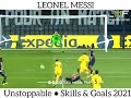 Lionel Messi ▶Sia - Unstoppable ● Skills & Goals 2021
