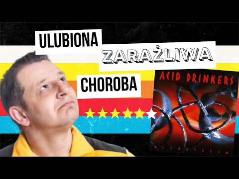 41. Ostatnia Perłowa płyta. Acid Drinkers, Acidofilia