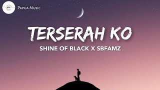 Download lagu TERSERAH KO_Shine Of Black x Sbfamz_(Vidio_Lirik) mp3