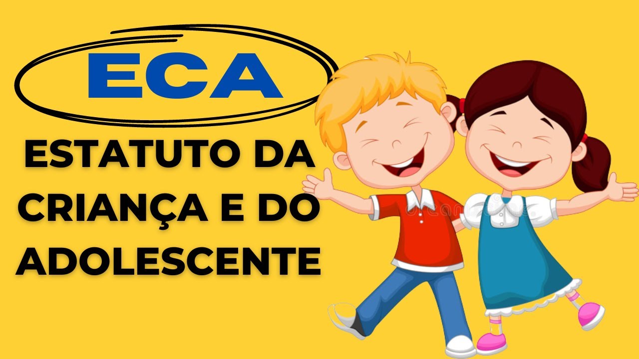ECA- Estatuto da Criança e do Adolescente