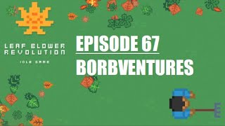 Leaf Blower Revolution - Ep 67 - Borbventures