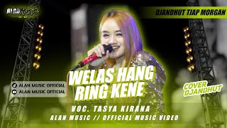 Download lagu WELAS HANG RING KENE || TASYA KIRANA || ALAN MUSIC ~ COVER VERSION mp3
