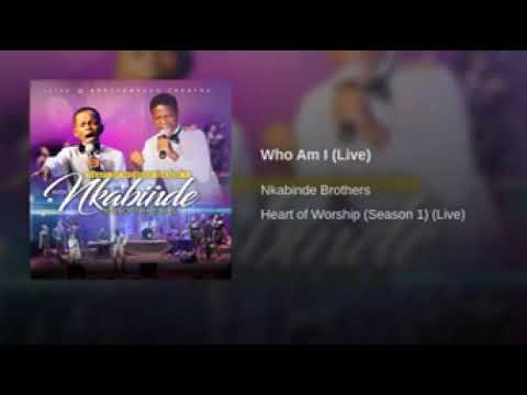 Nkabinde Brothers - Who Am I (Live) - Audio - South African Gospel Praise & Worship Songs 2017