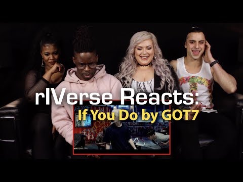 rIVerse Reacts: If You Do by GOT7 - M/V Reaction