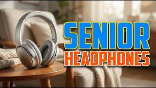 TOP 5 Best Headphones For Seniors 2026 | Headphones Seniors Will Actually Love Using Every Day
