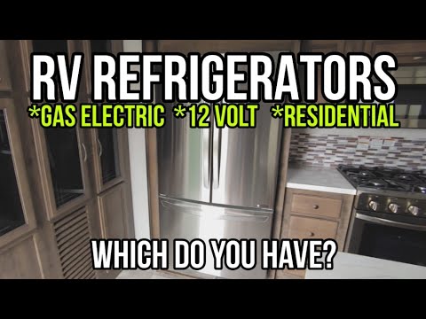 The 3 types of RV Refrigerators! Gas Electric, 12volt, and Residential!